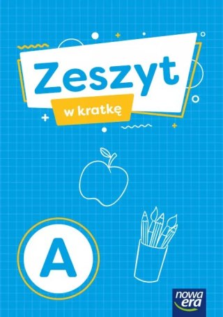 Szkoła na miarę. Edukacja wczesnoszkolna. Zeszyt w kratkę, A