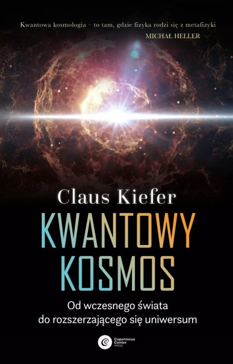 Kwantowy kosmos. Od wczesnego świata do rozszerzającego się uniwersum