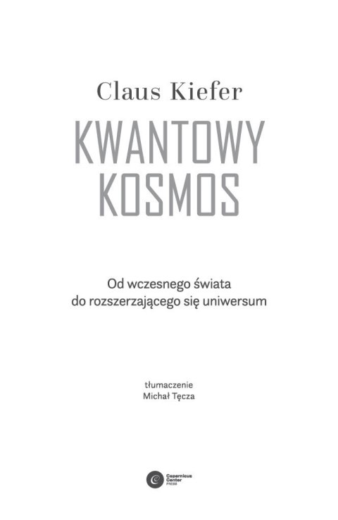 Kwantowy kosmos. Od wczesnego świata do rozszerzającego się uniwersum
