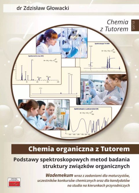 Podstawy spektroskopowych metod badania struktury związków organicznych Podstawy spektroskopowych metod badania struktury związków organicznych
