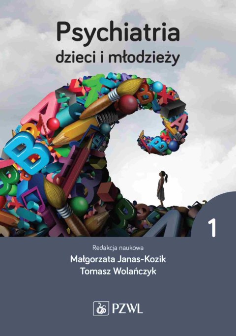 Psychiatria dzieci i młodzieży. Tom 1 Psychiatria dzieci i młodzieży. Tom 1