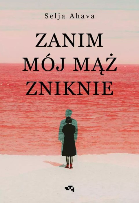 Zanim mój mąż zniknie Zanim mój mąż zniknie