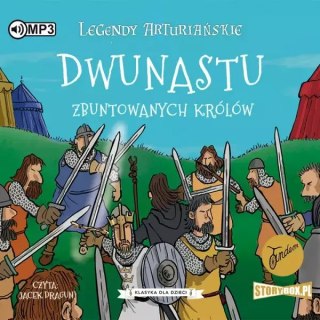 Legendy arturiańskie. Tom 4. Dwunastu zbuntowanych królów. Audiobook