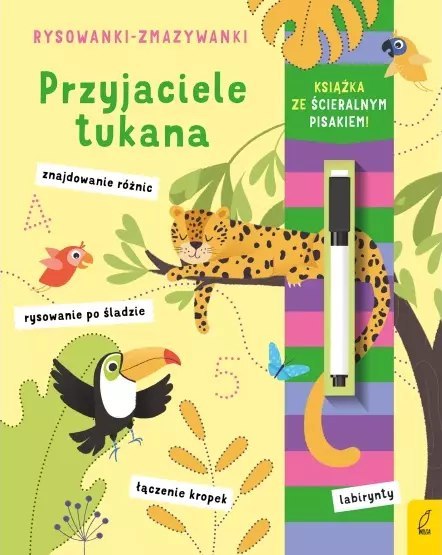 Rysowanki-zmazywanki. Przyjaciele tukana Rysowanki-zmazywanki. Przyjaciele tukana