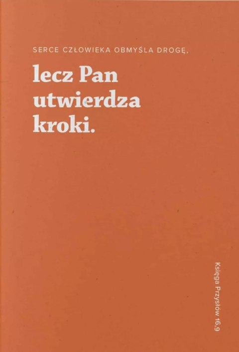 Zeszyt 64 kartki w kratkę. Serce człowieka obmyśla drogę, lecz Pan utwierdza kroki. Zeszyt 64 kartki w kratkę. Serce człowieka obmyśla drogę, lecz Pan utwierdza kroki.