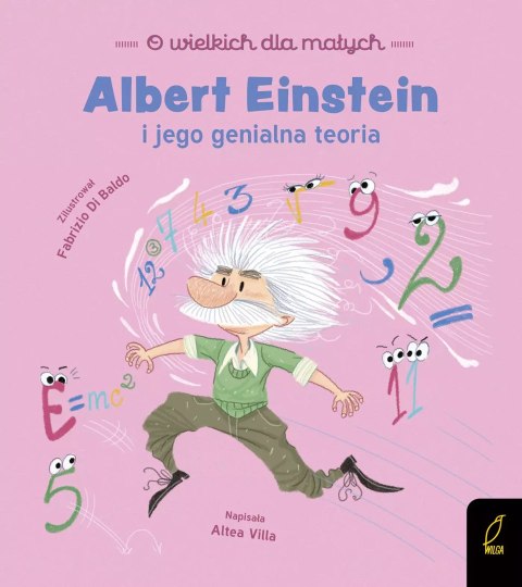 O wielkich dla małych. Albert Einstein i jego genialna teoria O wielkich dla małych. Albert Einstein i jego genialna teoria