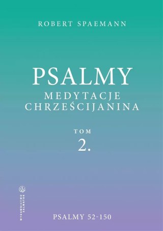 Psalmy. Medytacje chrześcijanina. Tom 2. Psalmy 52-150
