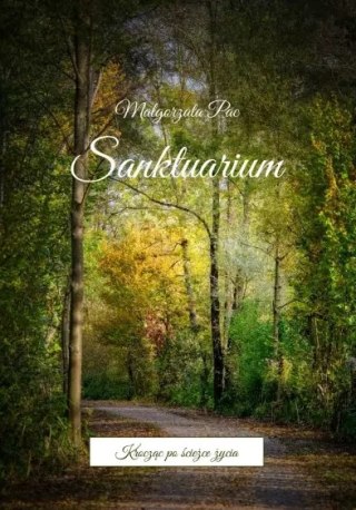 Sanktuarium. Krocząc po ścieżce życia
