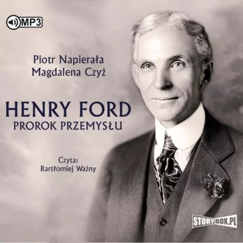 Henry Ford. Prorok przemysłu. Audiobook Henry Ford. Prorok przemysłu. Audiobook