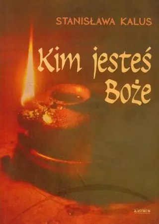 Kim jesteś Boże
