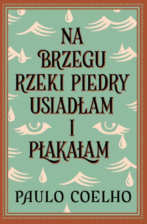 Na brzegu rzeki Piedry usiadłam i płakałam Na brzegu rzeki Piedry usiadłam i płakałam