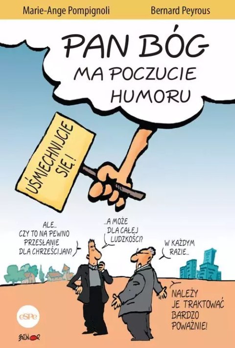 Pan Bóg ma poczucie humoru Pan Bóg ma poczucie humoru