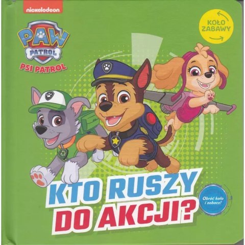 Psi Patrol. Koło zabawy 2. Kto ruszy do akcji? Psi Patrol. Koło zabawy 2. Kto ruszy do akcji?