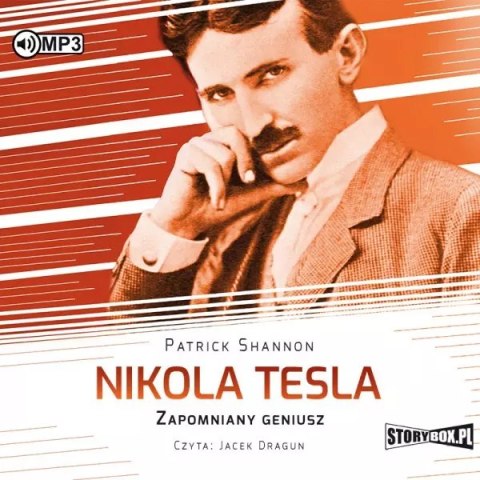 Nikola Tesla. Zapomniany geniusz. Audiobook Nikola Tesla. Zapomniany geniusz. Audiobook