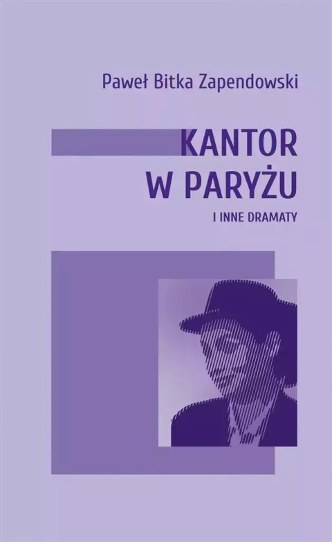 Kantor w Paryżu i inne dramaty Kantor w Paryżu i inne dramaty