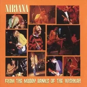 From the Muddy Banks of the Wishkah. CD From the Muddy Banks of the Wishkah. CD