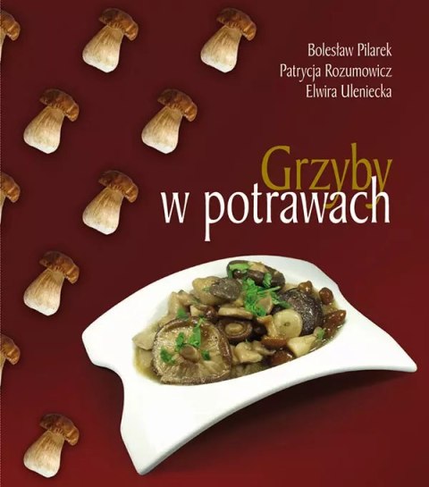 Grzyby w potrawach Grzyby w potrawach