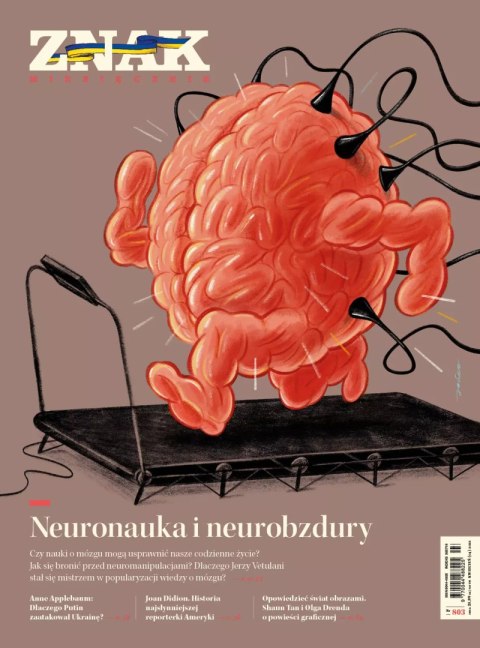 Miesięcznik ZNAK 803 (04/2022) Neuronauka i neurobzdury Miesięcznik ZNAK 803 (04/2022) Neuronauka i neurobzdury