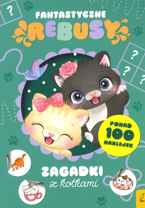 Fantastyczne rebusy. Zagadki z kotkami Fantastyczne rebusy. Zagadki z kotkami