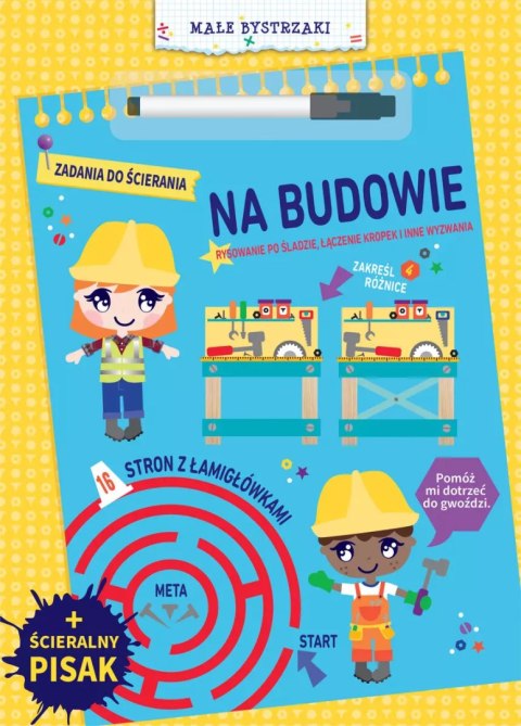 Małe bystrzaki. Zadania do ścierania. Na budowie Małe bystrzaki. Zadania do ścierania. Na budowie