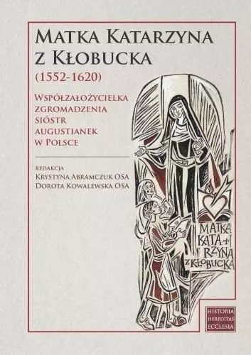 Matka Katarzyna z Kłobucka Matka Katarzyna z Kłobucka