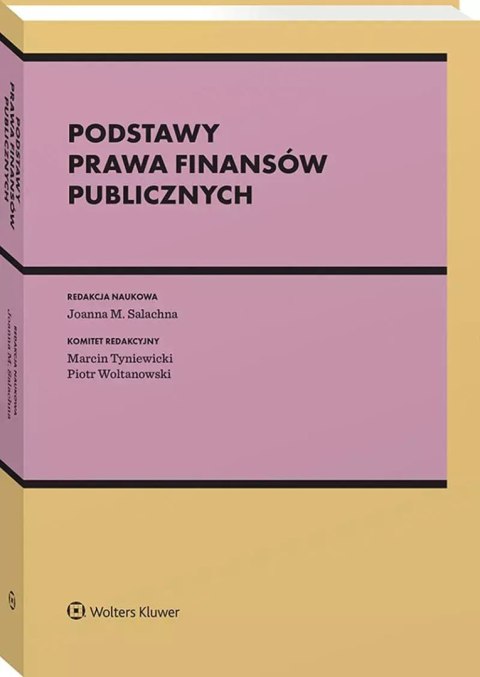 Podstawy prawa finansów publicznych. Wydawnictwo Wolters Kluwer Podstawy prawa finansów publicznych. Wydawnictwo Wolters Kluwer