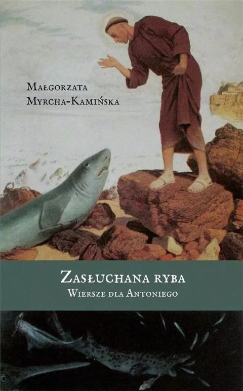 Zasłuchana ryba. Wiersze dla Antoniego Zasłuchana ryba. Wiersze dla Antoniego