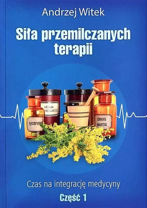 Siła przemilczanych terapii. Tom 1 Siła przemilczanych terapii. Tom 1
