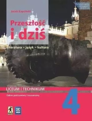 Język polski. Przeszłość i dziś. Literatura - język - kultura. Podręcznik. Liceum i technikum. Część 4