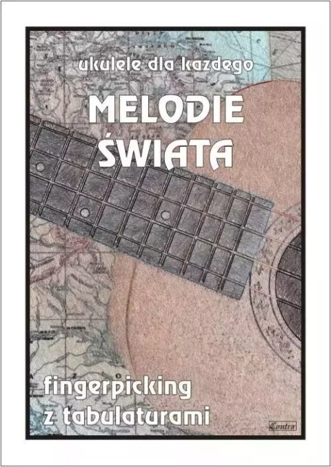 Melodie świata. Ukulele dla każdego.. Melodie świata. Ukulele dla każdego..