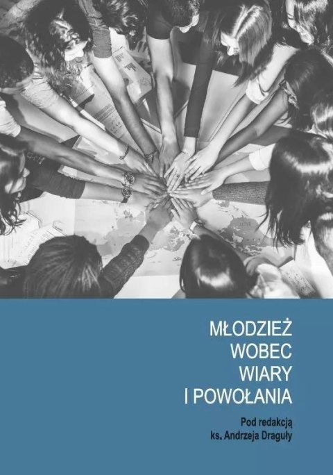 Młodzież wobec wiary i powołania Młodzież wobec wiary i powołania