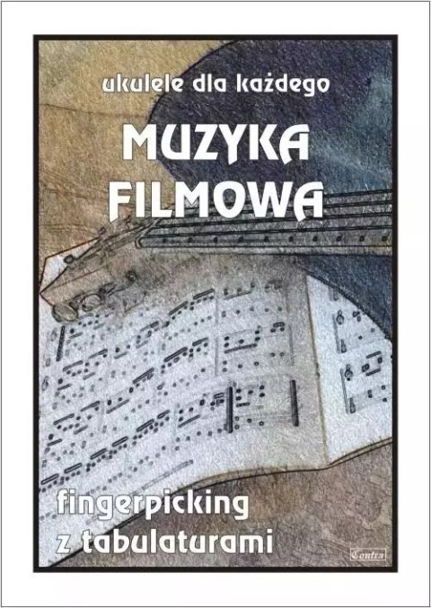 Muzyka filmowa. Ukulele dla każdego Muzyka filmowa. Ukulele dla każdego