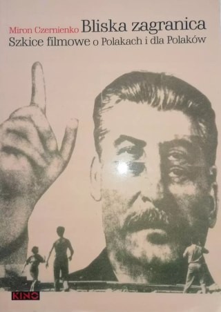 Bliska zagranica Szkice filmowe o Polakach i dla Polaków
