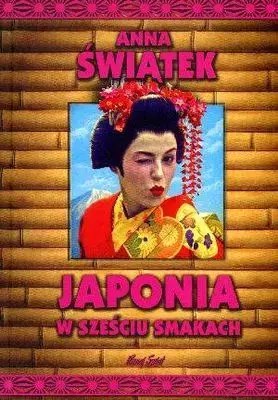 Japonia w sześciu smakach Japonia w sześciu smakach