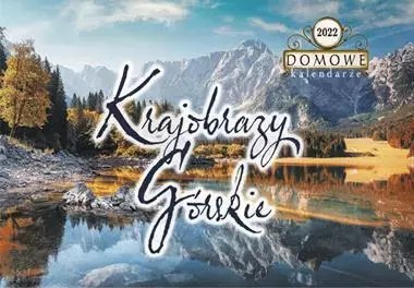 Terminarz 2022 domowy. Krajobrazy górskie