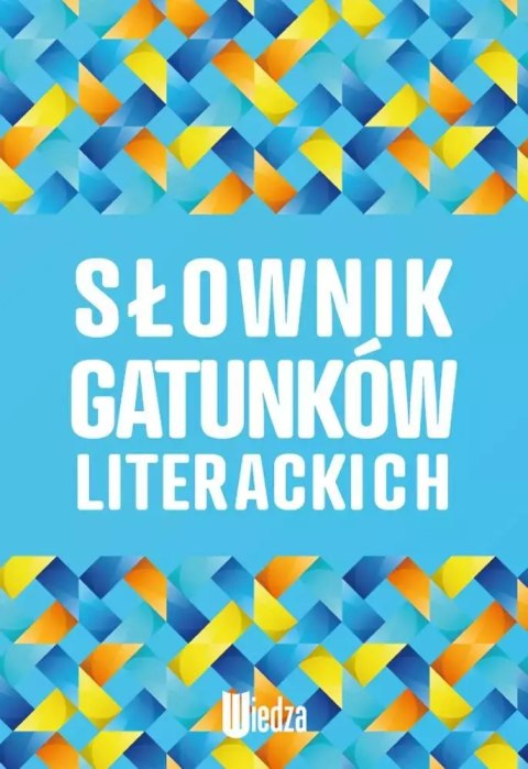 Słownik gatunków literackich Słownik gatunków literackich