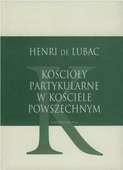 Kościoły partykularne w kościele powszechnym Kościoły partykularne w kościele powszechnym