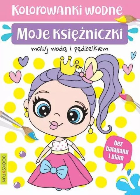Moje księżniczki. Kolorowanki wodne Moje księżniczki. Kolorowanki wodne