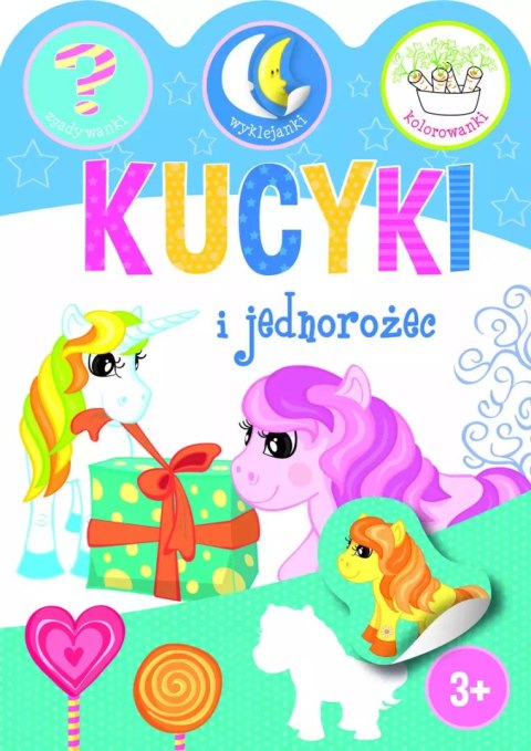Kucyki i jednorożce. Zgadywanki, wyklejanki, kolorowanki Kucyki i jednorożce. Zgadywanki, wyklejanki, kolorowanki