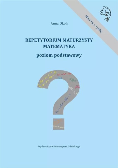 Repetytorium maturzysty. Matematyka. Poziom podst. Repetytorium maturzysty. Matematyka. Poziom podst.