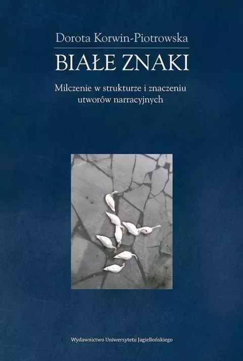 Białe znaki. Milczenie w strukturze i znaczeniu Białe znaki. Milczenie w strukturze i znaczeniu