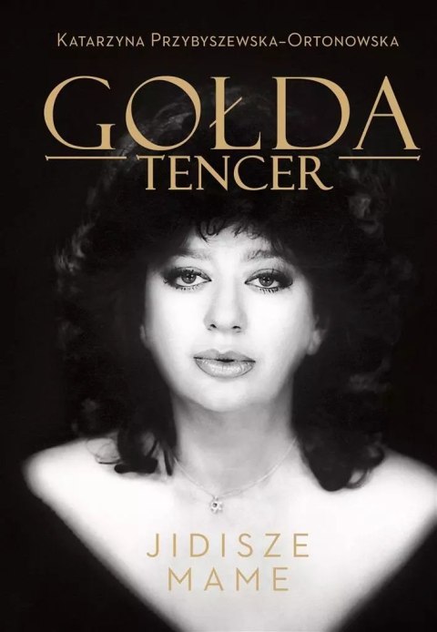 Gołda Tencer. Jidisze Mame Gołda Tencer. Jidisze Mame
