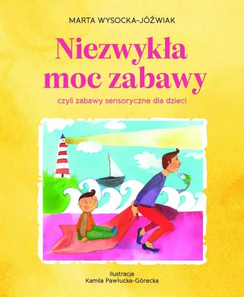 Niezwykła moc zabawy, czyli zabawy sensoryczne dla dzieci Niezwykła moc zabawy, czyli zabawy sensoryczne dla dzieci