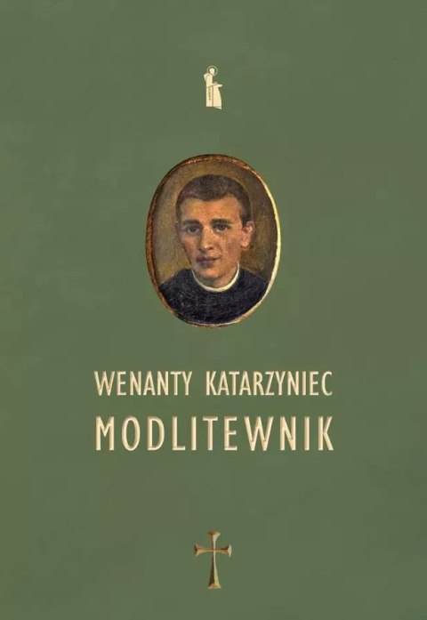 Wenanty Katarzyniec. Modlitewnik Wenanty Katarzyniec. Modlitewnik