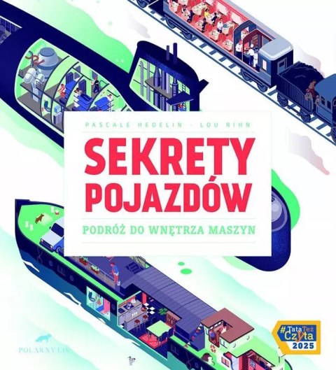 Sekrety pojazdów. Podróż do wnętrza maszyn Sekrety pojazdów. Podróż do wnętrza maszyn
