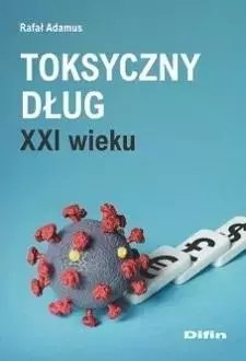 Toksyczny dług XXI wieku Toksyczny dług XXI wieku