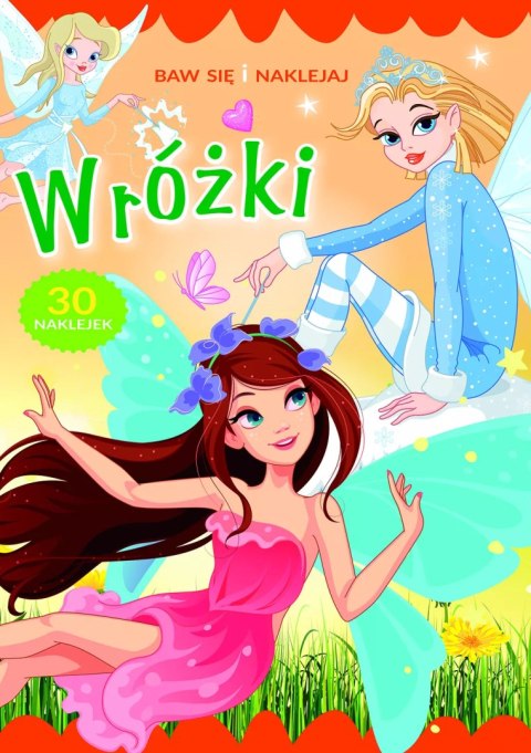 Baw się i naklejaj. Wróżki Baw się i naklejaj. Wróżki