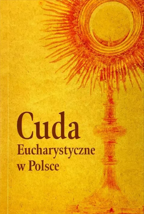 Cuda Eucharystyczne w Polsce Cuda Eucharystyczne w Polsce