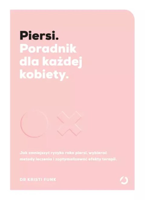 Piersi. Poradnik dla każdej kobiety Piersi. Poradnik dla każdej kobiety