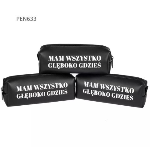 Piórnik jednokomorowy - Mam wszystko głęboko... Piórnik jednokomorowy - Mam wszystko głęboko...